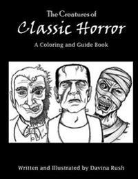 Creatures of Classic Horror: Guide and Coloring Book