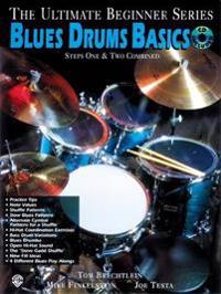 Ultimate Beginner Blues Drums: Steps One & Two, Book & CD [With CD]