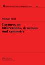 Lectures on Bifurcations, Dynamics and Symmetry