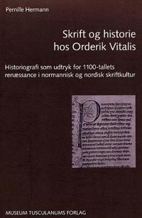 Skrift Og Historie Hos Orderik Vitalis