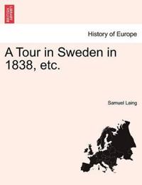 A Tour in Sweden in 1838, Etc.