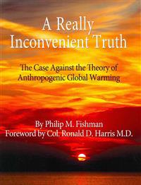 A Really Inconvenient Truth: The Case Against the Theory of Anthropogenic Global Warming