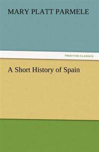 A Short History of Spain