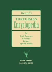 Beard's Turfgrass Encyclopedia For Golf Courses, Grounds, Lawns, Sports Fields