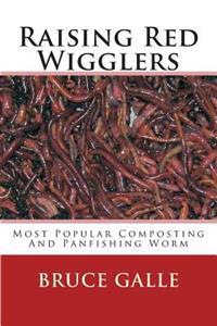 Raising Red Wigglers: Most Popular Composting and Panfishing Worm