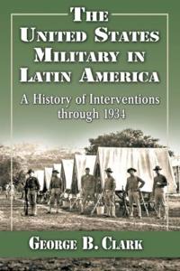 The United States Military in Latin America