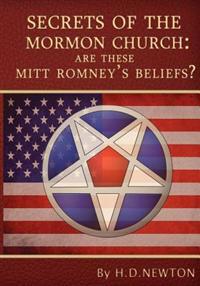 Secrets of the Mormon Church: Are These Mitt Romney's Beliefs?