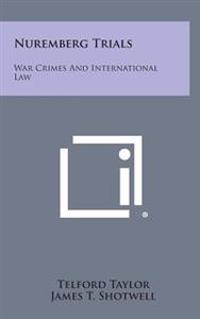 Nuremberg Trials: War Crimes and International Law