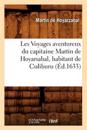 Les Voyages Aventureux Du Capitaine Martin de Hoyarsabal, Habitant de Culiburu, (?d.1633)