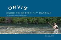 The Orvis Guide to Better Fly Casting