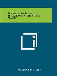 Fortunes in Special Situations in the Stock Market