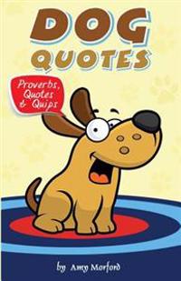 Dog Quotes: Proverbs, Quotes & Quips