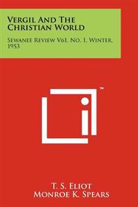 Vergil and the Christian World: Sewanee Review V61, No. 1, Winter, 1953