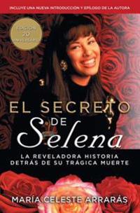 El Secreto de Selena (Selena's Secret): La Reveladora Historia Detras Su Tragica Muerte