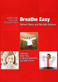 Breathe Easy: Relieve Stress and Reclaim Balance [With DVD]