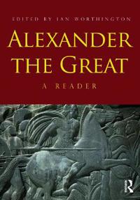Alexander the Great: A Reader