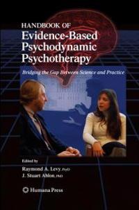 Handbook of Evidence-Based Psychodynamic Psychotherapy: Bridging the Gap Between Science and Practice