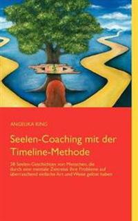 Seelen-Coaching Mit Der Timeline-Methode