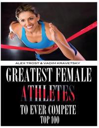 Greatest Female Athletes to Ever Compete: Top 100