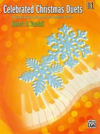 Celebrated Christmas Duets, Bk 1: 5 Christmas Favorites Arranged for Late Elementary Pianists