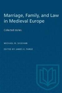 Marriage, Family and Law in Medieval Europe