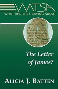 What Are They Saying About the Letter of James?