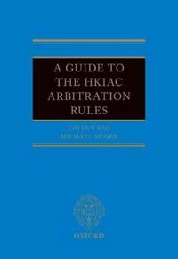 A Guide to the Hkiac Arbitration Rules
