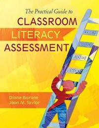 Practical Guide to Classroom Literacy Assessment