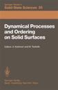 Dynamical Processes and Ordering on Solid Surfaces