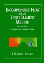 Incompressible Flow and the Finite Element Method, Volume 2