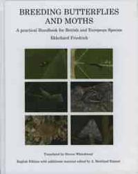 Breeding Butterflies and Moths - A Practical Handbook for British and European Species