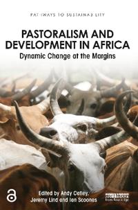 Pastoralism and Development in Africa: Dynamic Change at the Margins