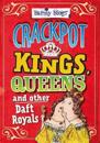 Barmy Biogs: Crackpot Kings, Queens & other Daft Royals