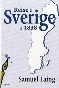 Reise i Sverige i 1838 - Samuel Laing | Inprintwriters.org