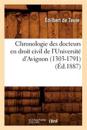 Chronologie Des Docteurs En Droit Civil de l'Universit? d'Avignon (1303-1791) (?d.1887)