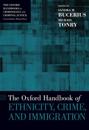 The Oxford Handbook of Ethnicity, Crime, and Immigration