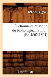 Dictionnaire Raisonne de Bibliologie.... Suppl. (Ed.1802-1804)