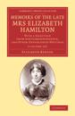 Memoirs of the Late Mrs Elizabeth Hamilton 2 Volume Set