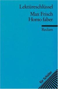 Homo Faber. Lektüreschlüssel für Schüler