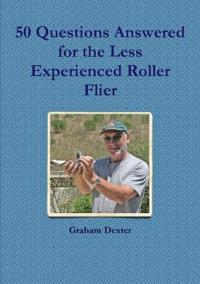 50 Questions Answered for the Less Experienced Roller Flier