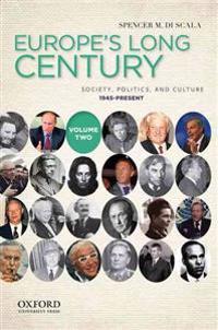 Europe's Long Century, Volume 2: Society, Politics, and Culture, 1945-Present