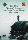 The 26th Yankee Division on Coast Patrol Duty, 1942-1943