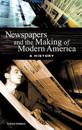 Newspapers and the Making of Modern America