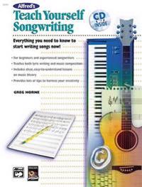 Alfred's Teach Yourself Songwriting [With CD]