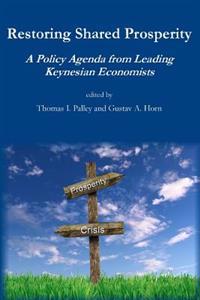 Restoring Shared Prosperity: A Policy Agenda from Leading Keynesian Economists