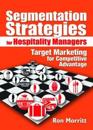 Segmentation Strategies for Hospitality Managers