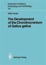 The Development of the Chondrocranium of Gallus gallus
