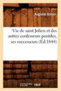 Vie de Saint Julien Et Des Autres Confesseurs Pontifes, Ses Successeurs (?d.1844)