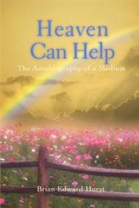 Heaven Can Help:the Autobiography of a M