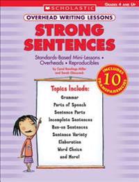 Overhead Writing Lessons: Strong Sentences: Standards-Based Mini-Lessons * Overheads * Reproducibles [With 10 Transparencies]